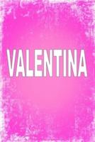 Valentina: 100 Pages 6" X 9" Personalized Name on Journal Notebook