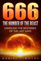 666 The Number of the Beast: Unveiling the Mysteries of the Last Days