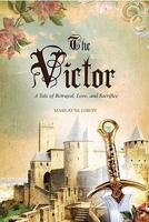 The Victor: A Tale of Betrayal, Love, and Sacrifice