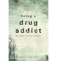 Being a Drug Addict: Other Secrets of Life