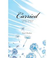 Carried: A Mother's Memories of a Life Cut Short