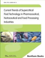 Current Trends of Supercritical Fluid Technology in Pharmaceutical, Nutraceutical and Food Processing Industries