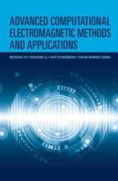 Advanced Computational Electromagnetic Methods and Applications
