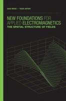 New Foundations for Applied Electromagnetics