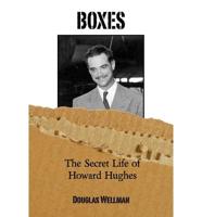 Boxes the Secret Life of Howard Hughes