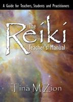 The Reiki Teacher's Manual