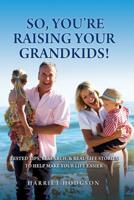 So, You're Raising Your Grandkids!