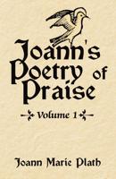 Joann's Poetry of Praise: Volume 1