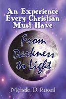 An Experience Every Christian Must Have: From Darkness to Light