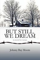 But Still, We Dream: A Novel in Verse