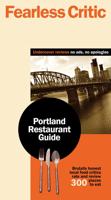 The Fearless Critic Portland Restaurant Guide