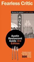 The Fearless Critic Austin Restaurant Guide 3rd Edition
