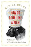 How to Cook Like a Man