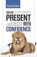 You Can Present With Confidence