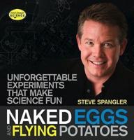 Naked Eggs and Flying Potatoes