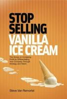 Stop Selling Vanilla Ice Cream