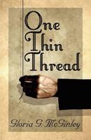 One Thin Thread