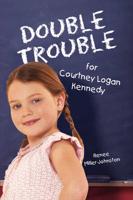 Double Trouble for Courtney Logan Kennedy