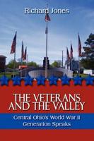 The Veterans and the Valley: Central Ohio's World War II Generation Speaks
