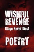 Wishful Revenge: Rage Never Dies