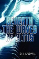Beneath the Waves of Altos