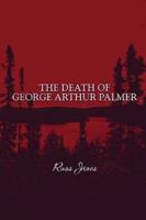 The Death of George Arthur Palmer
