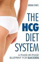 The HGC Diet System - A Phase-By-Phase Blueprint for Success