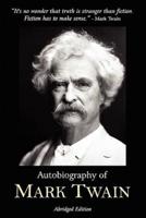 Autobiography of Mark Twain - Abridged Edition