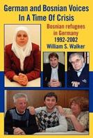 German and Bosnian Voices in a Time of Crisis