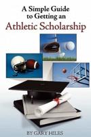 A Simple Guide to Getting an Athletic Scholarship