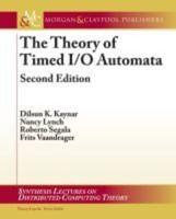 Thetheory of Timed I/O Automata, Second Edition