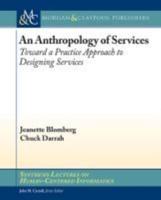An Anthropology of Services: Toward a Practice Approach to Designing Services