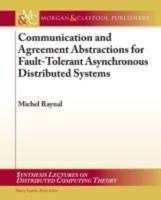 Communication and Agreement Abstractions for Fault-Tolerant Asynchronous Distributed Systems