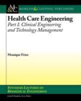 Health Care Engineering, Part I: Clinical Engineering and Technology Management