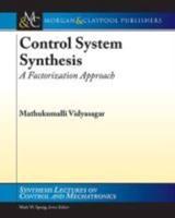 Control System Synthesis: A Factorization Approach