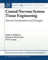 Central Nervous System Tissue Engineering: Current Considerations and Strategies