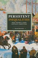 Persistent Inequalities: Wage Disparity Under Capitalist Competition