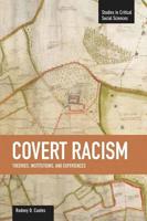 Covert Racism: Theories, Institutions, and Experiences