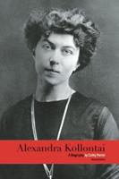Alexandra Kollontai: A Biography (Updated)