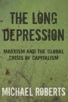 Long Depression: Marxism and the Global Crisis of Capitalism
