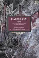 Cataclysm 1914: The First World War and the Making of Modern World Politics