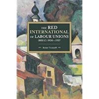 The Red International of Labour Unions (RILU) 1920-1937