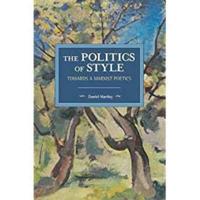 Politics of Style: Towards a Marxist Poetics