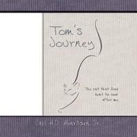 Tom's Journey/the Cat That God Sent to Look After Me