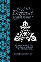 What's So Different About Islam? My Experience of the Christian World and T