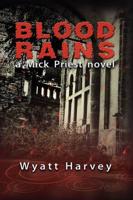 Blood Rains, a Mick Priest Novel