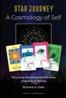 Star Journey - A Cosmology of Self: Picturing the Personal Universe and How It Works