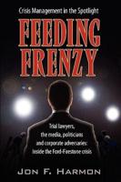 Feeding Frenzy: Inside the Ford-Firestone Crisis