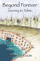 Beyond Forever Journey to Tulmic