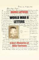 World War II Letters - A Boy's Memories of Hitler-Germany